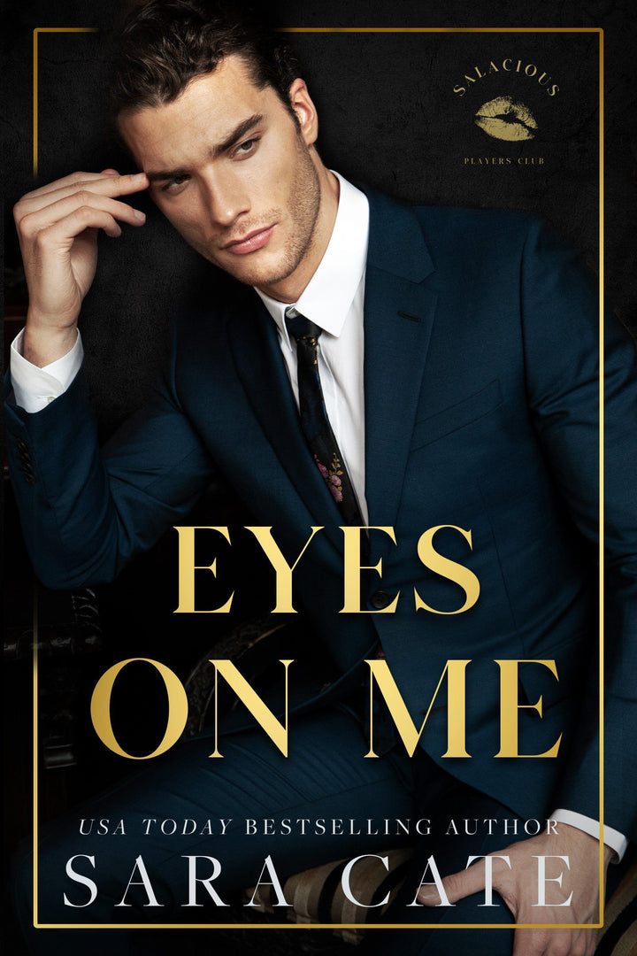 Eyes on Me (Salacious Players Club, #2) by Sara Cate