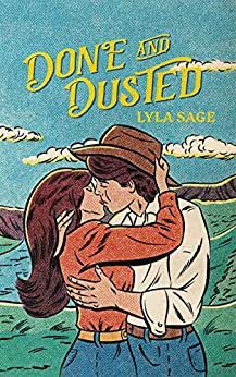 Done and Dusted (Rebel Blue Ranch, #1) by Lyla Sage