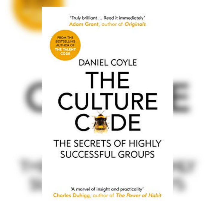 The Culture Code: The Secrets of Highly Successful Groups by Daniel Coyle