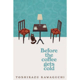 Before the Coffee Gets Cold by Toshikazu Kawaguchi