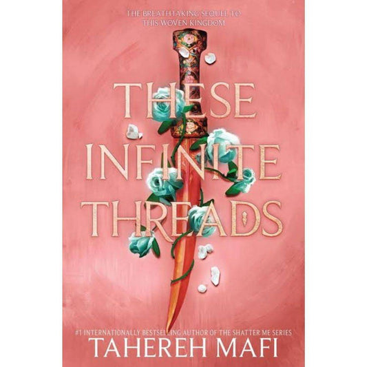 These Infinite Threads by Tahereh Mafi - This Woven Kingdom #2