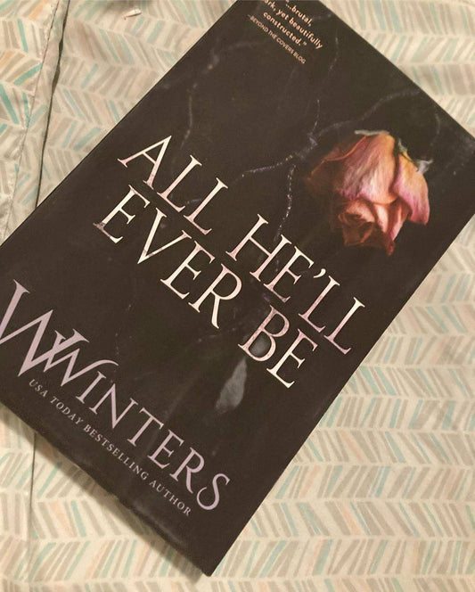 All He'll Ever Be (Merciless #1-4) by W. Winters