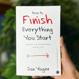 How to Finish Everything You Start by Jan Yager