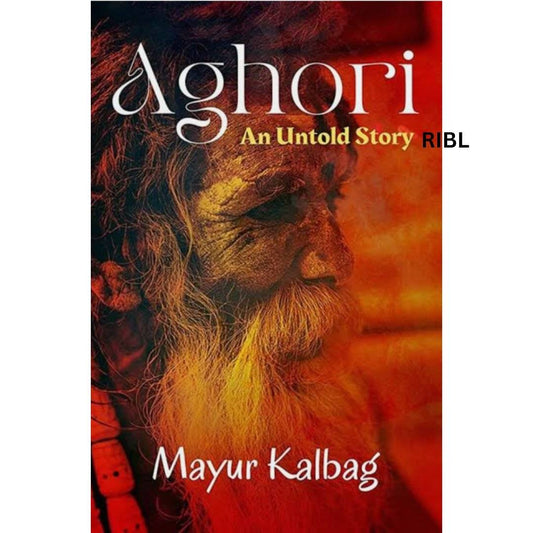 Aghori- An Untold Story by Mayur Kalbag