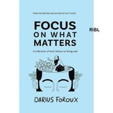 Focus on What Matters: A Collection of Stoic Letters on Living Well Book by Darius Foroux