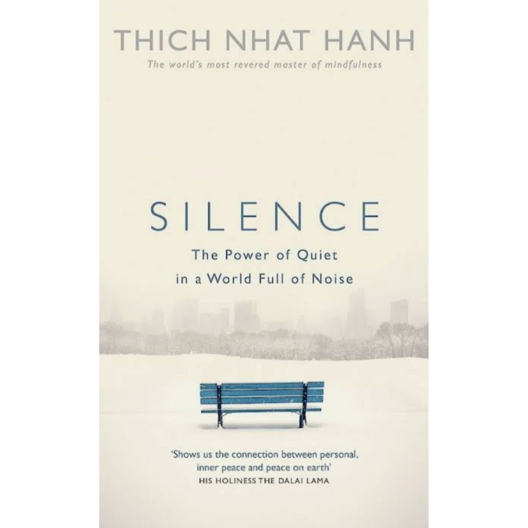 Silence: The Power of Quiet in a World Full of Noise Book by Thich Nhat Hanh