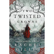 Two twisted crowns (The shepherd king #2) by Rachel Gillig