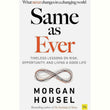 Same as Ever: A Guide to What Never Changes Book by Morgan Housel