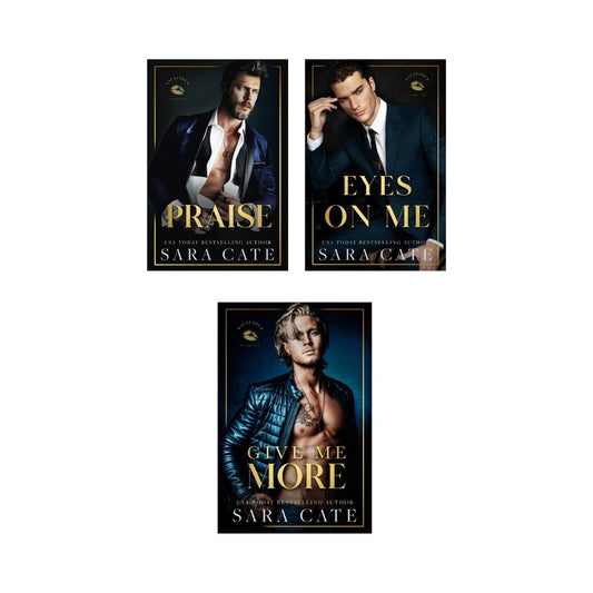 Praise + Eyes on me + Give me more by Sara cate (Salacious Players Club book 1-2-3)