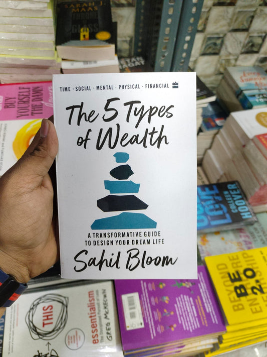 The 5 Types of Wealth: A Transformative Guide to Design Your Dream Life Book by Sahil Bloom