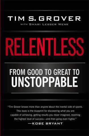Relentless: From Good to Great to Unstoppable Book by Tim Grover