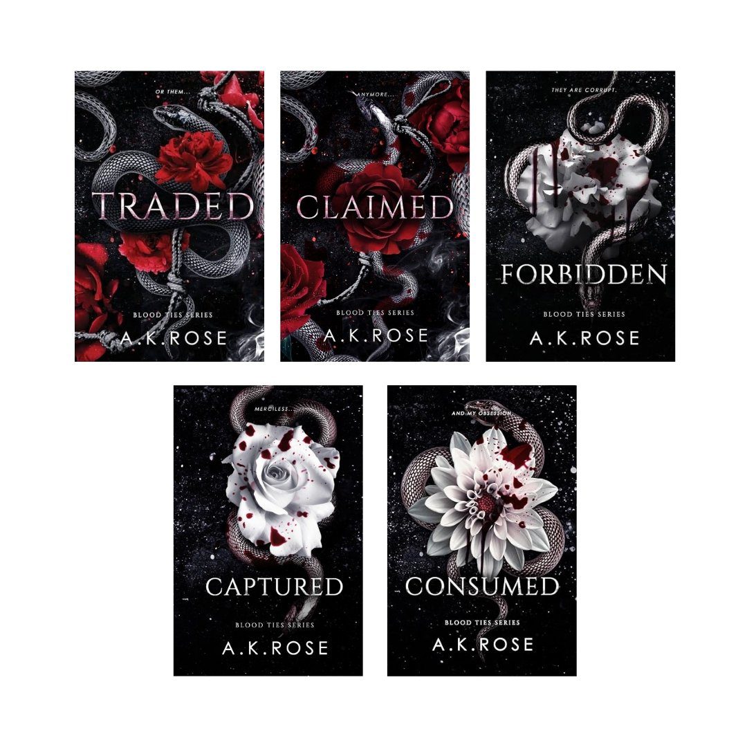 Traded + Claimed + Forbidden + Captured + Consumed by A.K Rose (The Blood Ties Series books 5, 6, 7, 8, 9)
