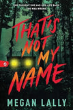 That's Not My Name - Megan Lally (Thriller)