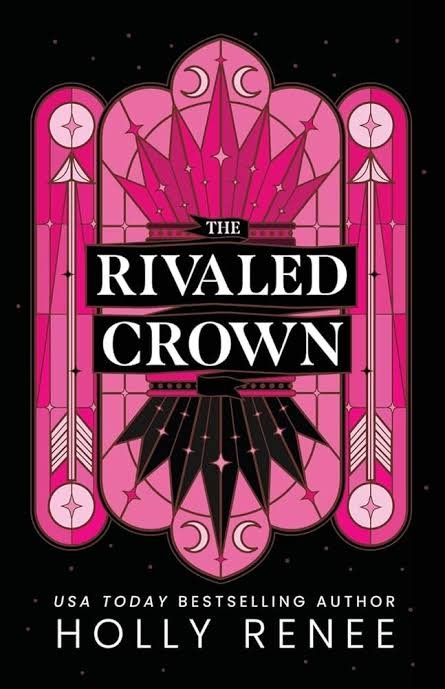 The Rivaled Crown (The Veiled Kingdom, #3) by Holly Renee