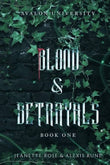 Blood &amp; Betrayals (Avalon University Book 1) by Jeanette Rose &amp; Alexis Rune – A Dark Academia Paranormal Romance