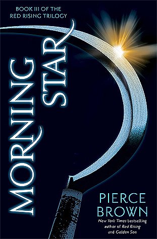 Morning Star (Red Rising Saga, #3) by Pierce Brown