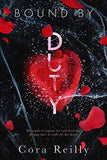 Bound by Duty (Born in Blood Mafia Chronicles, #2) by Cora Reilly