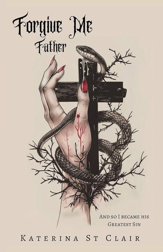 Forgive Me Father by Katerina St Clair | Dark Romance Novel | Paperback