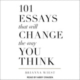 101 Essays That Will Change the Way You Think Book by Brianna Wiest