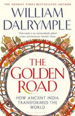 The Golden Road: How Ancient India Transformed the World Book by William Dalrymple