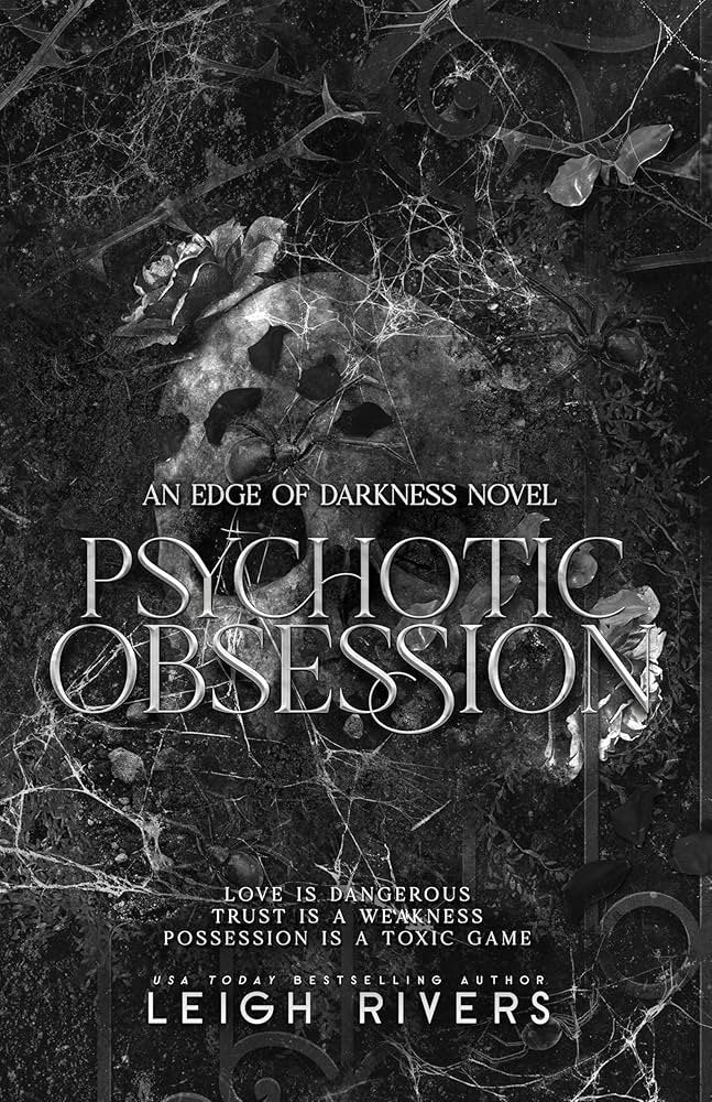 Leigh Rivers Dark Romance Book Set: Edge of Darkness Trilogy + Psychotic Obsession 4-Book Combo: Insatiable, Voracious, Restitution, Psychotic Obsession