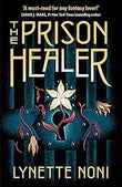The Prison Healer (The Prison Healer Series #1) – Young Adult Fantasy Book by Lynette Noni