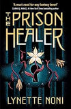 The Prison Healer (The Prison Healer Series #1) – Young Adult Fantasy Book by Lynette Noni