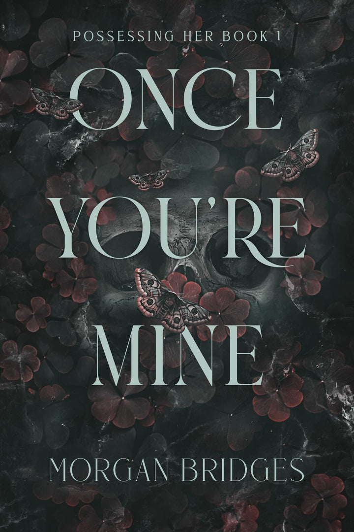 Once You're Mine (Possessing Her, #1) by Morgan Bridges