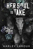 Her Soul to Take (Souls Trilogy, #1) by Harley Laroux