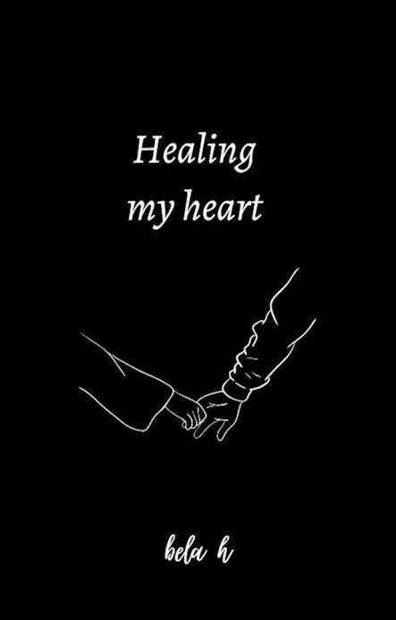 Healing My Heart Book by Bela H