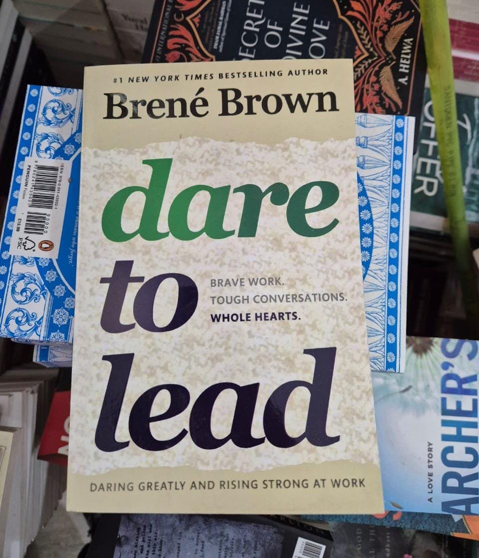 Dare to Lead: Brave Work. Tough Conversations. Whole Hearts. Book by Brené Brown
