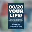 80/20 Your Life by Damon Zahariades