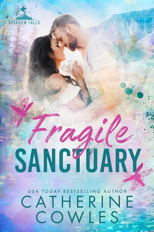 Fragile Sanctuary (Sparrow Falls, #1) by Catherine Cowles