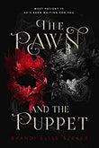 The Pawn and the Puppet (The Pawn and The Puppet #1) by Brandi Elise Szeker