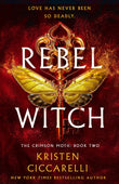 Rebel Witch (The Crimson Moth, #2) by Kristen Ciccarelli