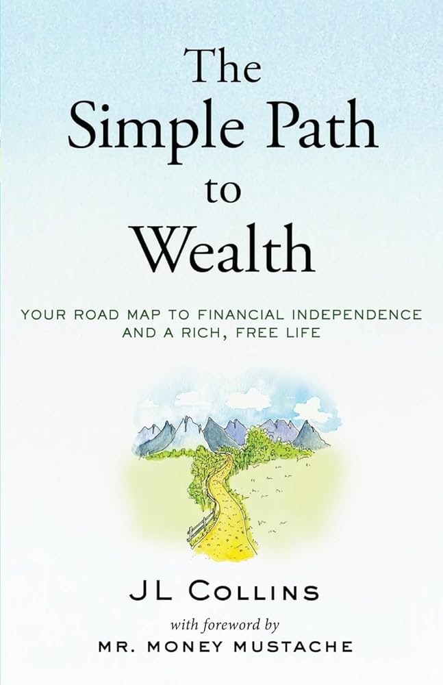 The Simple Path to Wealth by JL Collins (Paperback | Personal Finance, Investing, Financial Freedom)