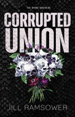 Corrupted Union (The Byrne Brothers, #2) by Jill Ramsower