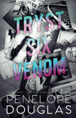 Tryst Six Venom by Penelope Douglas