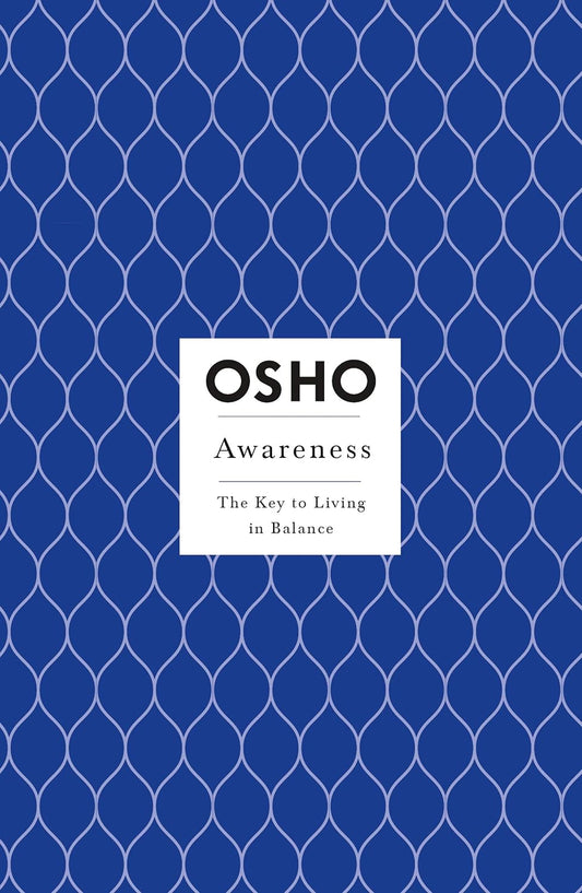 Awareness: The Key to Living in Balance (Osho Insights for a New Way of Living) by Osho