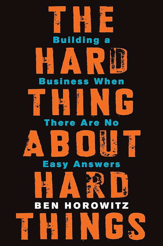 The Hard Thing About Hard Things by Ben Horowitz (Paperback)