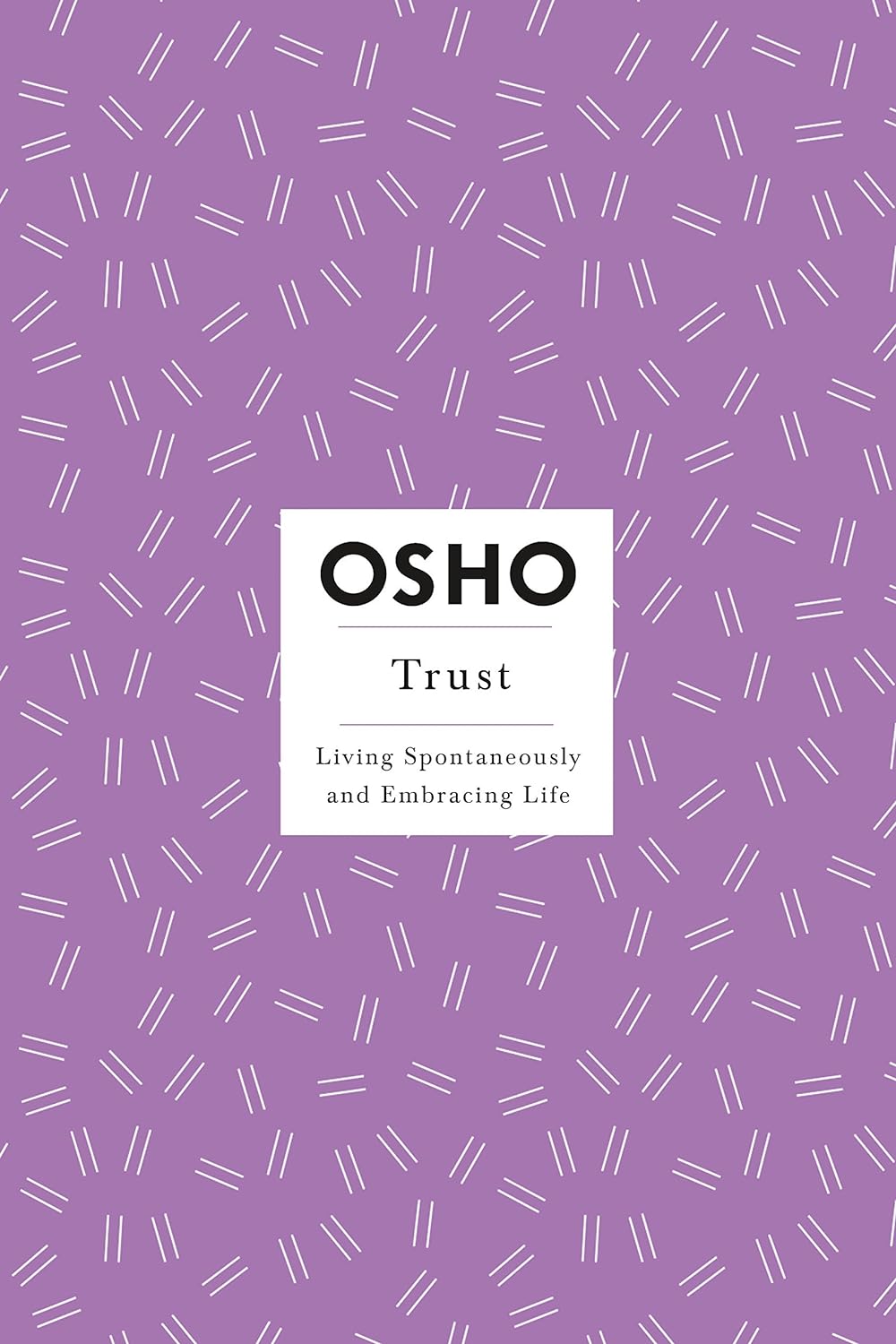 Trust: Living Spontaneously and Embracing Life (Osho Insights for a New Way of Living) by Osho