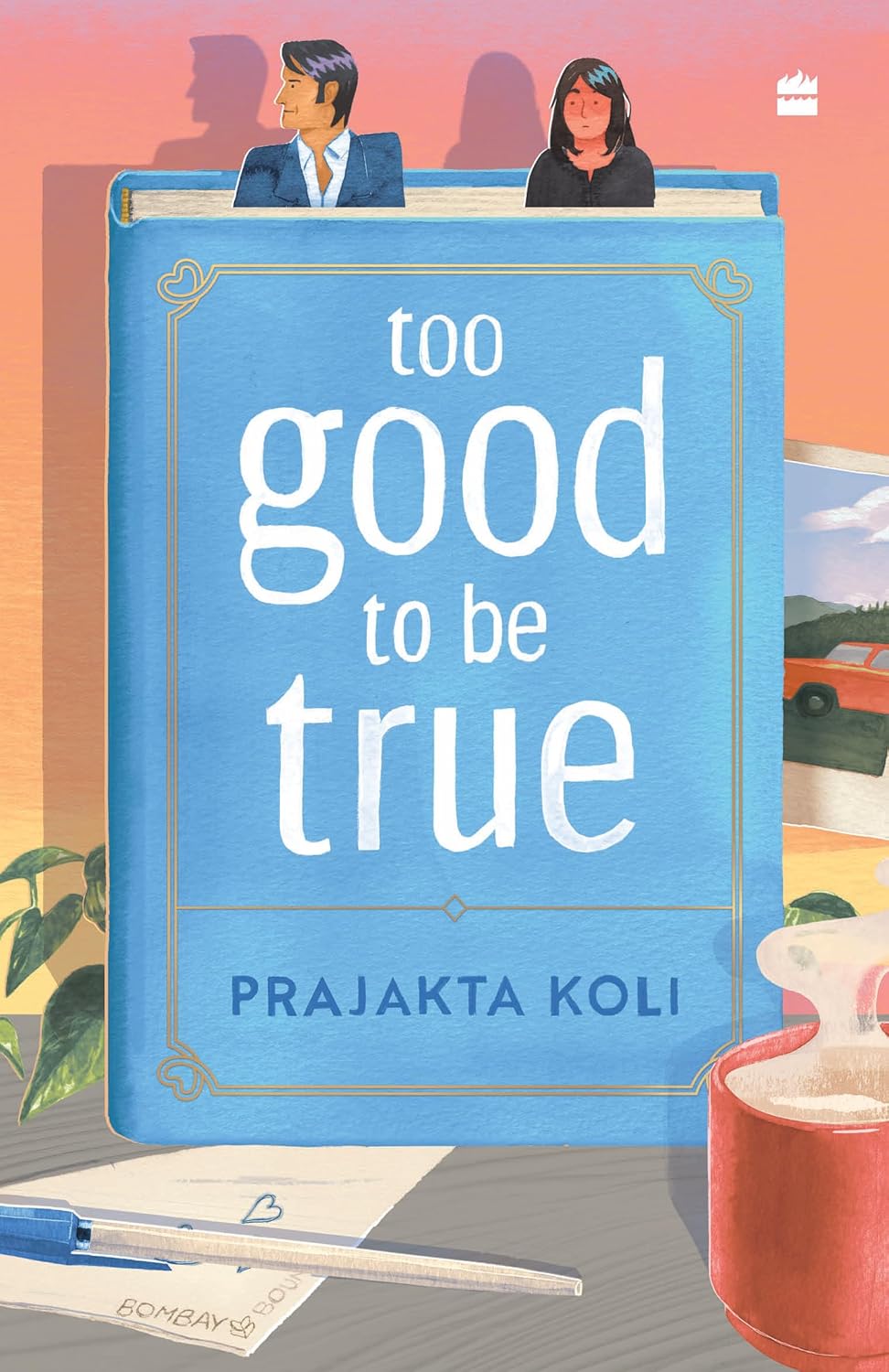 Too Good to Be True : A smart, funny will-they-won’t-they romance by Prajakta Koli