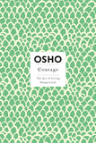 Courage: The Joy of Living Dangerously (Osho Insights for a New Way of Living) by Osho