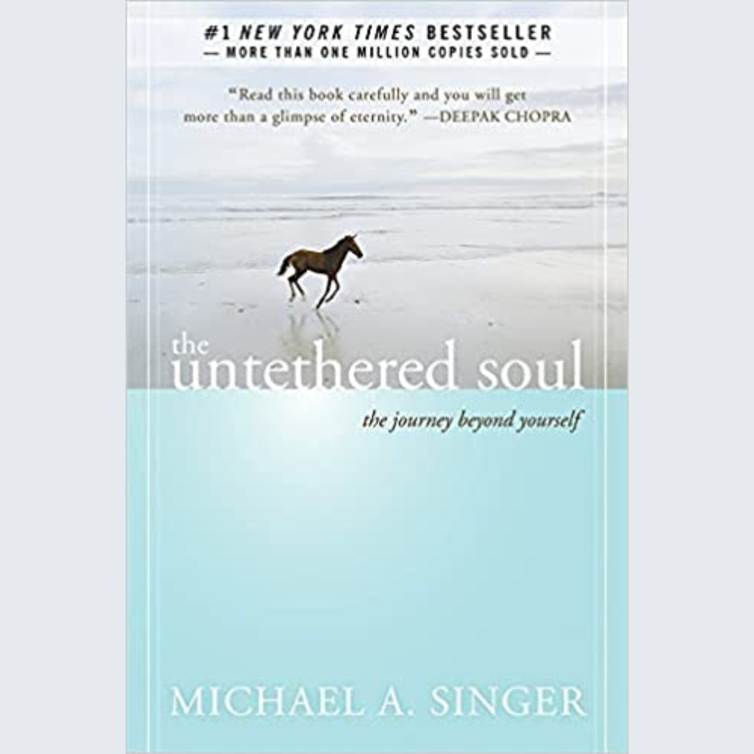 The Untethered Soul: The Journey Beyond Yourself