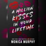 A Million Kisses in Your Lifetime by Monica Murphy