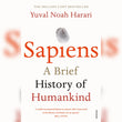 Sapiens: A Brief History of Humankind by Yuval Noah Harari