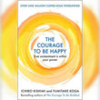 The Courage to be Happy by Fumitake Koga and Ichiro Kishimi