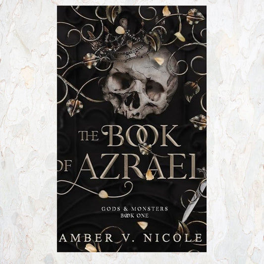 The Book of Azrael (Gods and Monsters, #1) by Amber Nicole