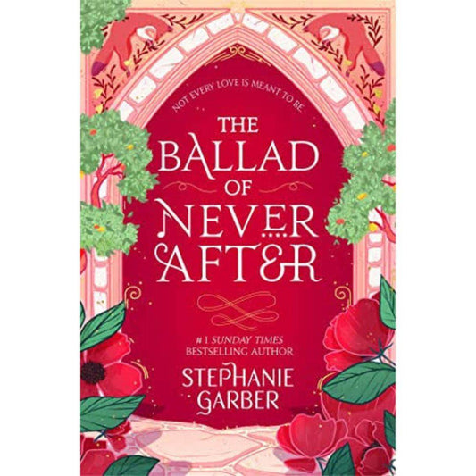 The Ballad of Never After by Stephanie Garber