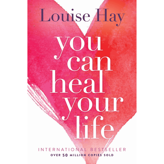 You Can Heal Your Life by Louise Hay